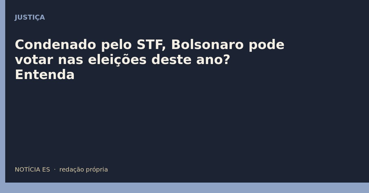 Condenado pelo STF, Bolsonaro pode votar nas eleições deste ano? Entenda