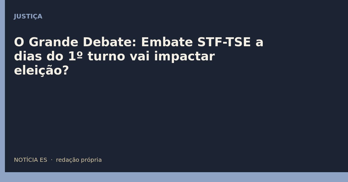O Grande Debate: Embate STF-TSE a dias do 1º turno vai impactar eleição?